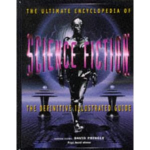 The Ultimate Encyclopedia of Science Fiction: The
Definitive Illustrated Guide
