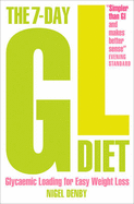 The 7-Day GL Diet: Glycaemic Loading for
EasyWeight Loss
