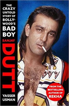 sanjay dutt the crazy untold story of bollywood’s bad boy